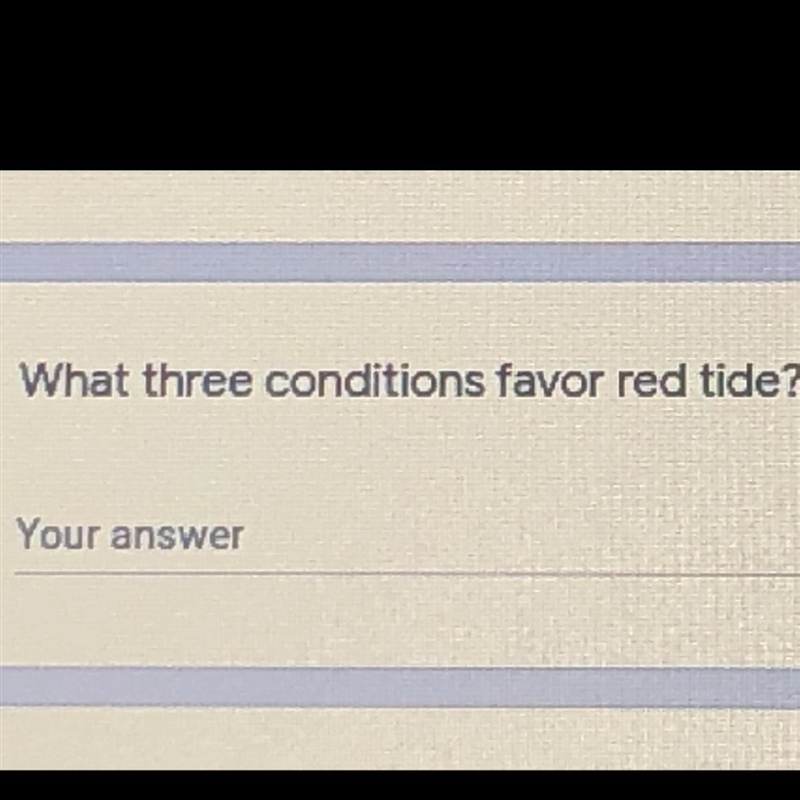 What three conditions favor red tide?-example-1