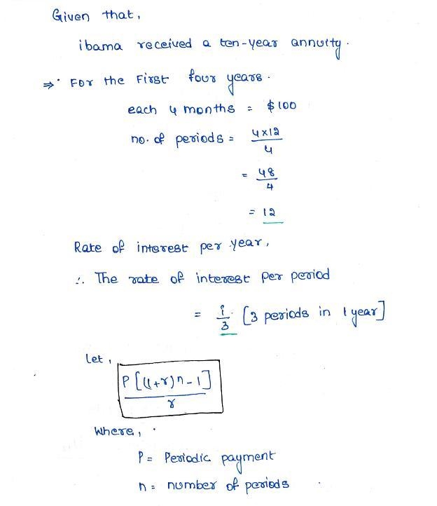 Ibama received a ten-year annuity. It paid $100 at the end of each quarter for the-example-1
