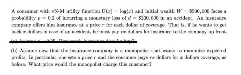 Assume now that the insurance company is a monopolist that wants to maximize expected-example-1