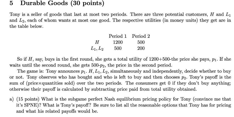 a) (15 points) What is the subgame perfect Nash equilibrium pricing policy for Tony-example-1