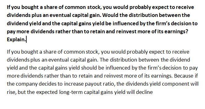 If you bought a share of common stock, you would probably expect to receive dividends-example-1