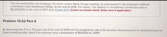 Assuming that Tim is 75 years old at the end of 2019 and his marginal tax rate is-example-1