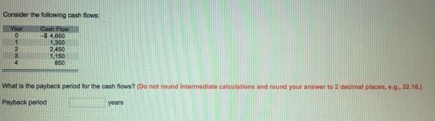 What is the payback period for the above set of cash flows? (Do not round intermediate-example-1