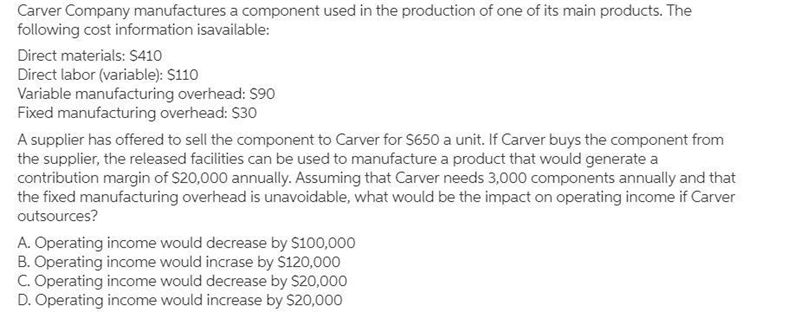 A supplier has offered to sell the component to Carver for per unit. If Carver buys-example-1