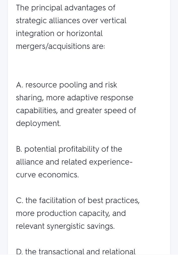 Which is not a principle advantage of strategic alliances over vertical integration-example-1