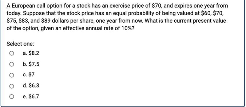 A European call option for a stock has an exercise price of $70, and expires one year-example-1