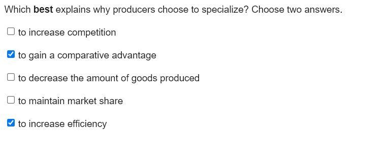 Which best explains why producers choose to specialize? Check all that apply. to increase-example-1