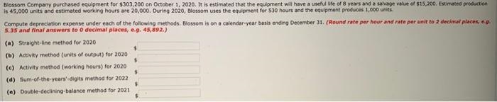 Blossom Company purchased equipment for $303,200 on October 1, 2020. It is estimated-example-1