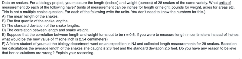 Data on snakes. For a biology project, you measure the length (inches) and weight-example-1