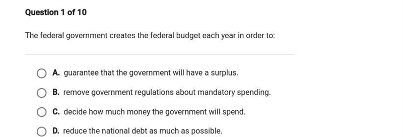 The federal government creates the federal budget each year in order to Please help-example-1