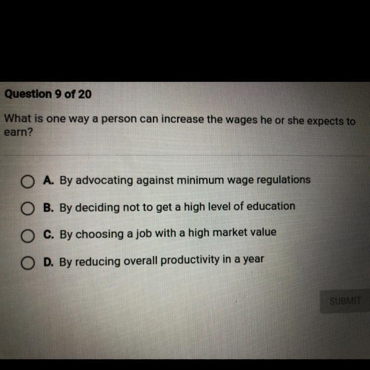 What is one way a person can increase the wages he or she expects to earn? O A. By-example-1