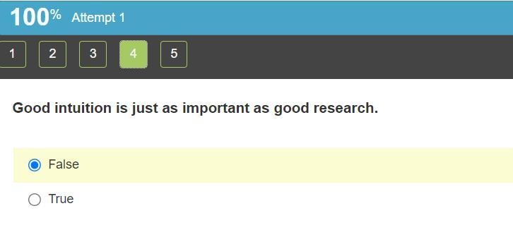 True or false: Good intuition is just as important as good research. NEED ANSWERS-example-1