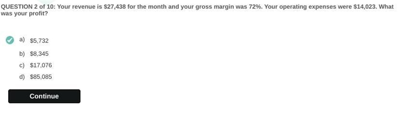 Your revenue is $27,438 for the month and your gross margin was 72%. Your operating-example-1