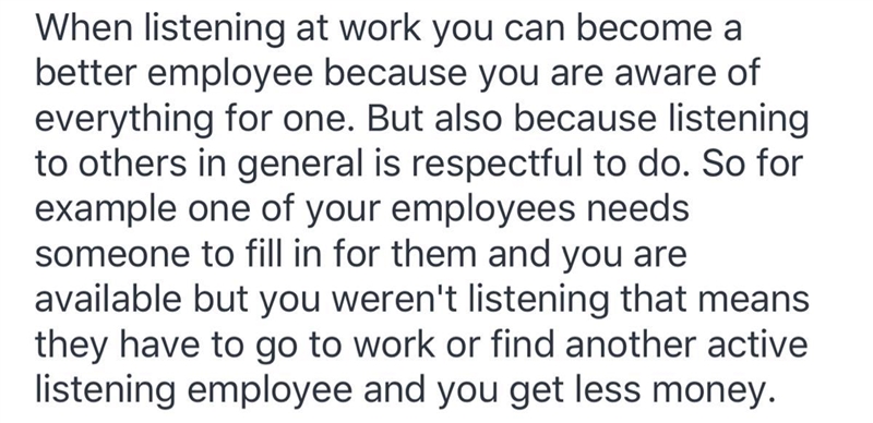 In 2-5 paragraphs, describe how using active listening at work can help you be a better-example-1