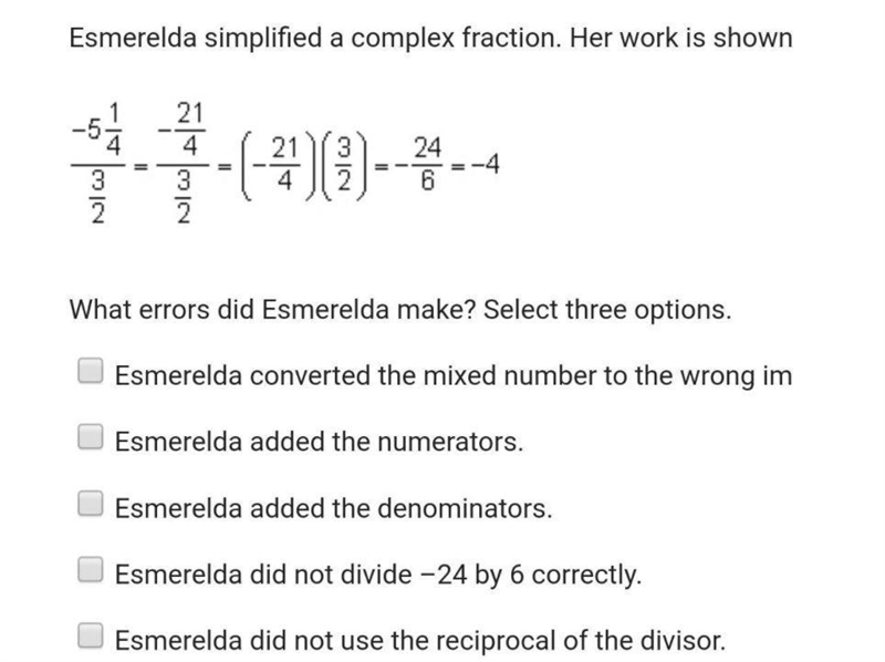 Esmerelda simplified a complex fraction. Her work is shown below. ￼ What errors did-example-1