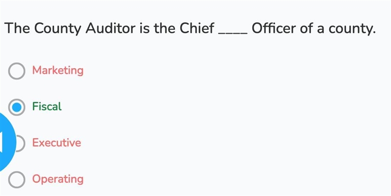 The County Auditor is the Chief ____ Officer of a county. a Marketing b Fiscal c Executive-example-1