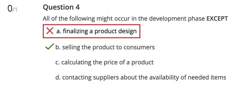 All of the following might occur in the development phase EXCEPT. A. Finalizing a-example-1