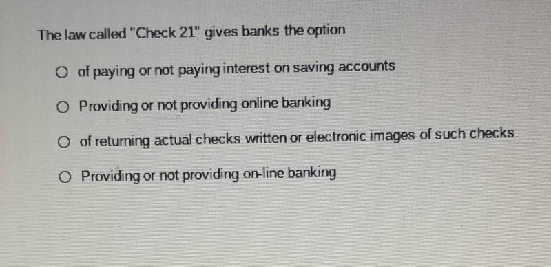 The law called "Check 21" gives banks the option​-example-1