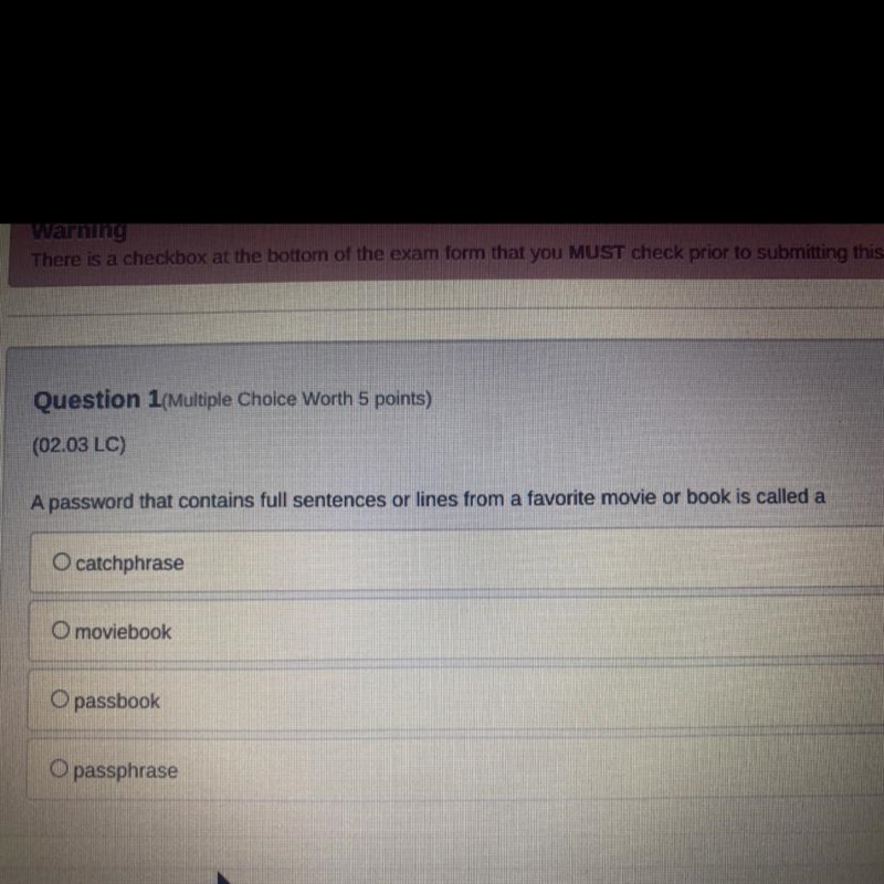 A password that contains full sentences or lines from a favorite movie or book is-example-1