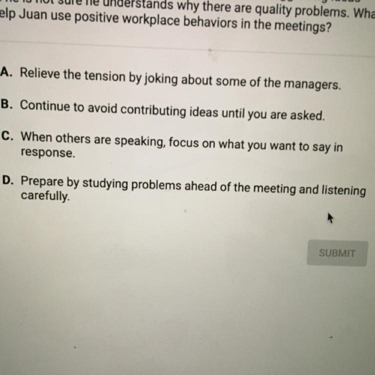 At meetings of the quality team, Juan is nervous about suggesting ideas because he-example-1