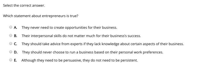 Select the correct answer. Which statement about entrepreneurs is true?-example-1