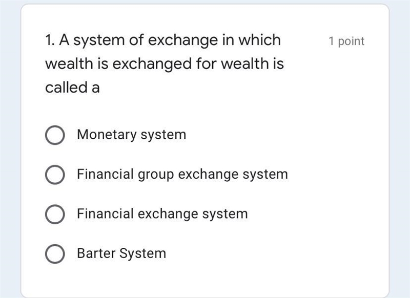 A system of exchange in which wealth exchanged for wealth is called a?-example-1