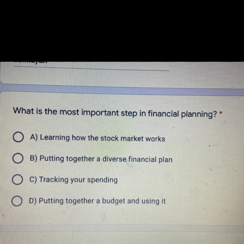 What is the most important step in financial planning? * A) Learning how the stock-example-1