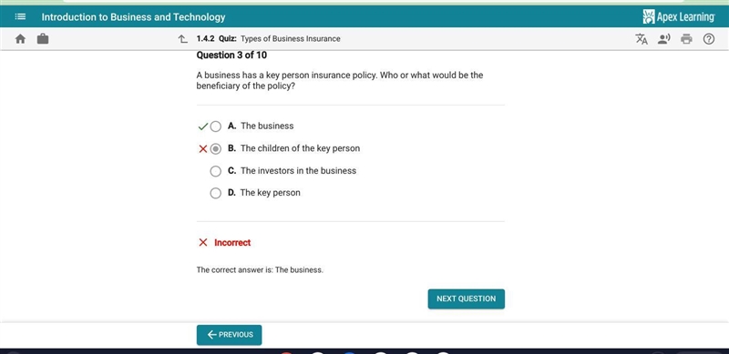 A business has a key person insurance policy. Who or what would be the beneficiary-example-1