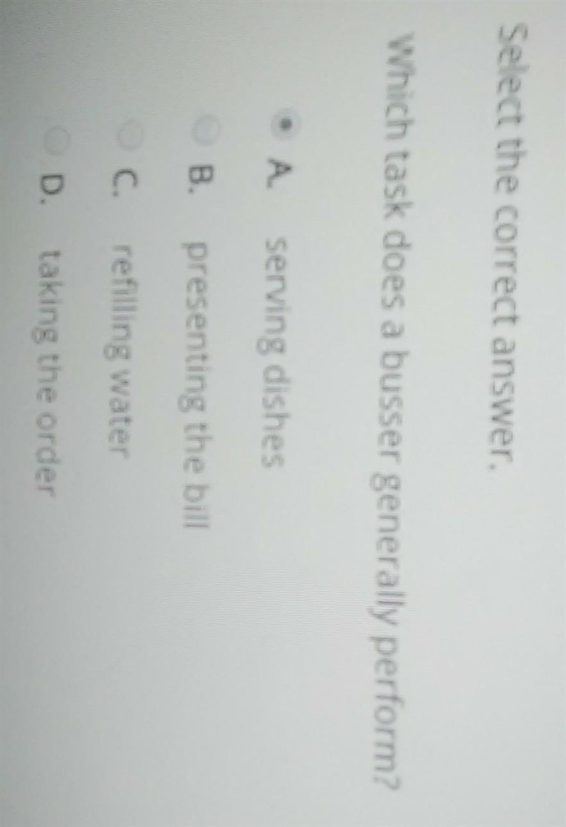 Select the correct answer. Which task does a busser generally perform? A. serving-example-1