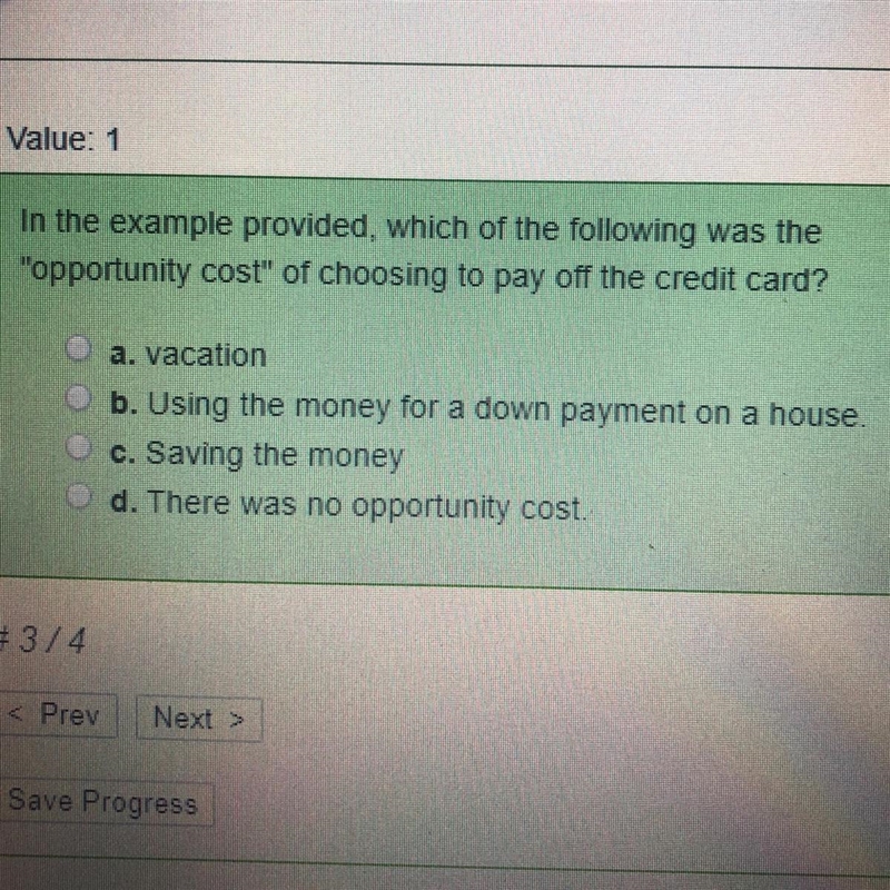 in the example provided, which of the following was the “opportunity cost” of choosing-example-1