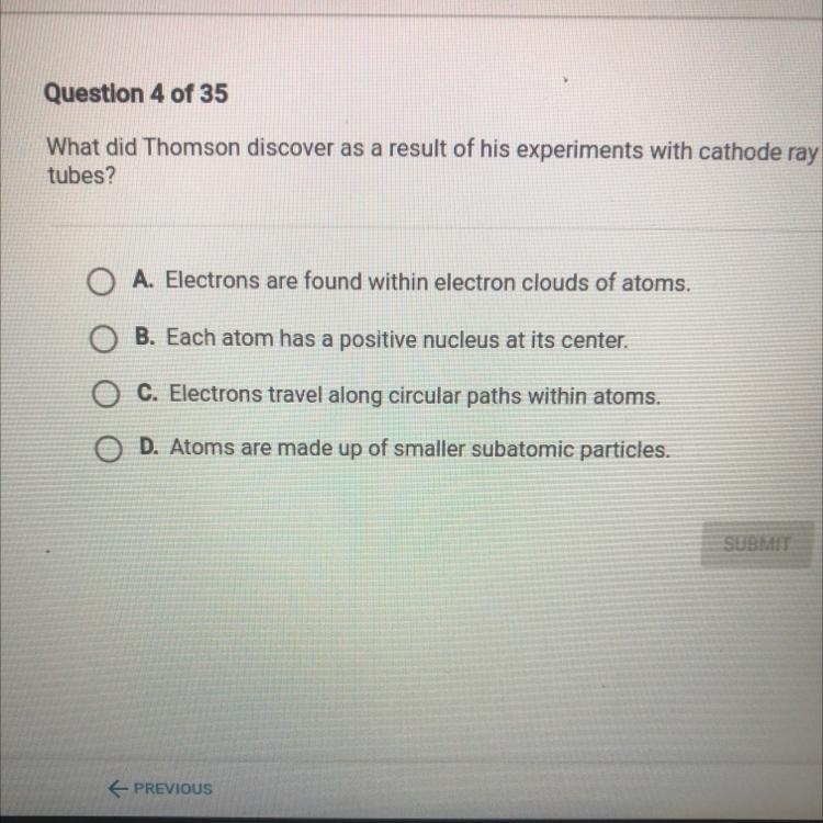 Question 4 of 35 What did Thomson discover as a result of his experiments with cathode-example-1