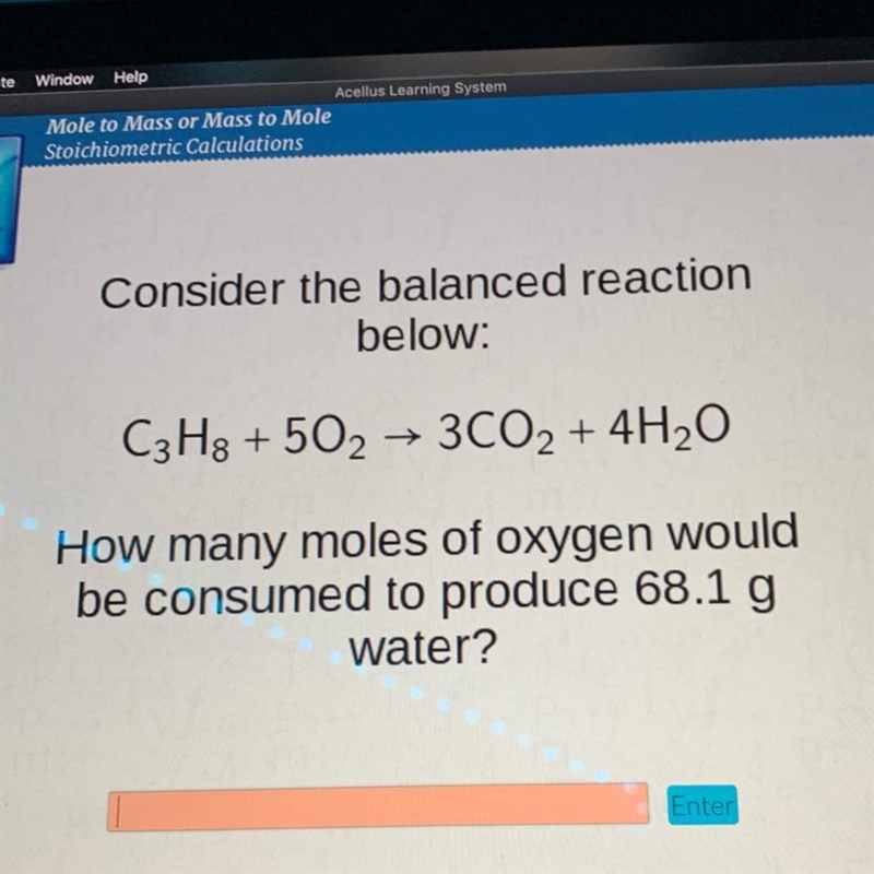 How many moles of oxygen would be consumed to produce 68.1 g water?-example-1