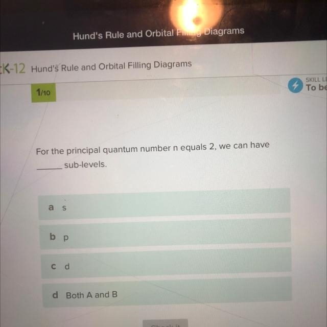 HELP !! For the principal quantum number n equals 2, we can have sub-levels.-example-1