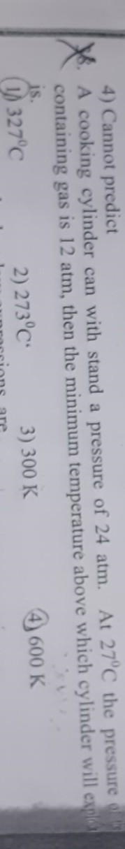 A cooking cylinder can withstand a pressure of 24 ATM at 27 degree Celsius the pressure-example-1