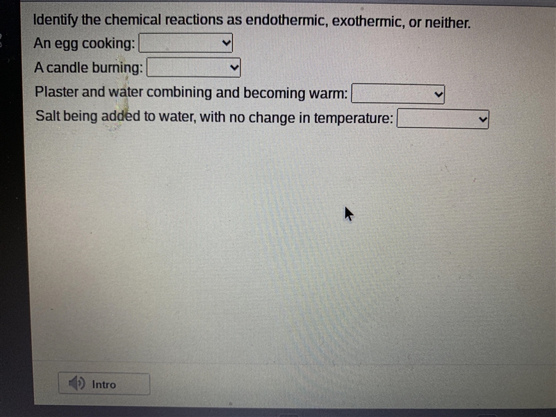 Identify the chemical reactions as endothermic, exothermic, or neither-example-1