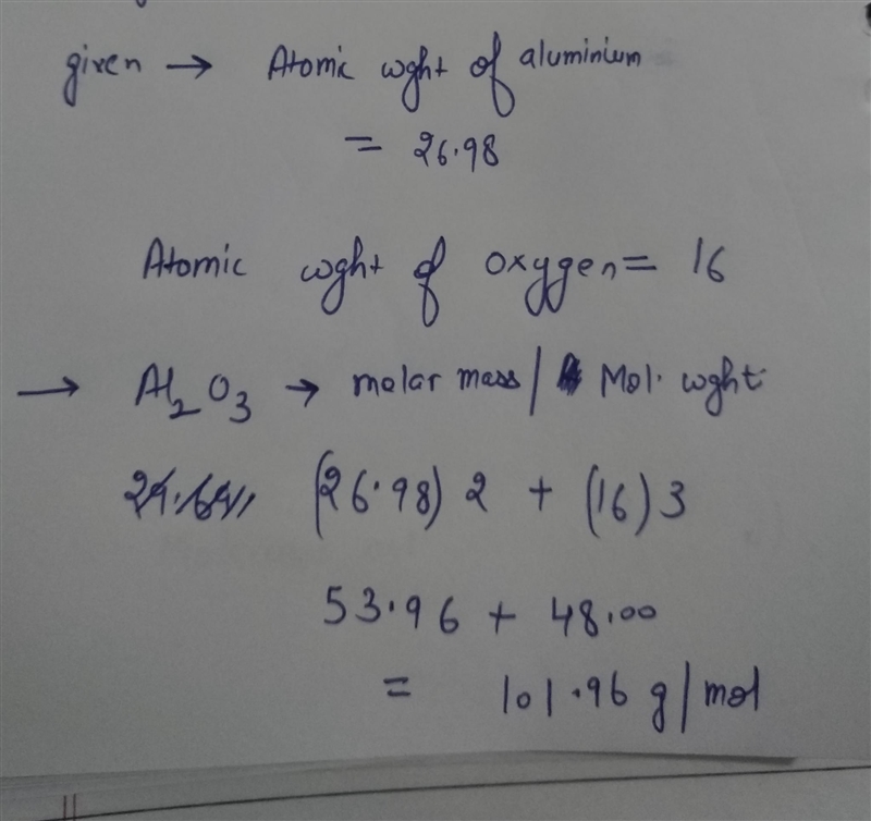 what's the molar mass of alumina, AI2O3? the atomic weight of alumina is 26.98 and-example-1