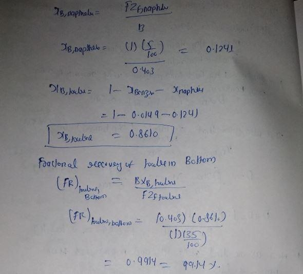 2. A mixture of 60 wt% benzene, 35% toluene, and 5% naphthalene is being distilled-example-4