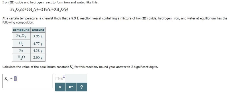 Problem PageQuestion Iron(III) oxide and hydrogen react to form iron and water, like-example-1