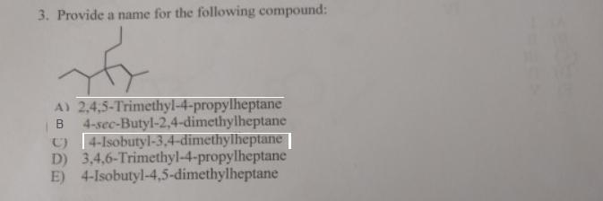 Provide the IUPAC name for the following compound: a. 2,4,5-Trimethyl-4-propylheptane-example-1