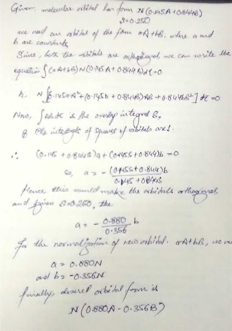 A. Suppose that a molecular orbital has the (unnormalized) form 0.727A + 0.144B. Find-example-1