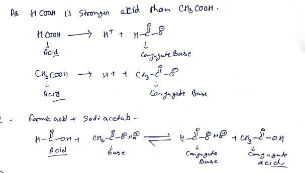 Given the following information: formic acid = HCOOH acetic acid = CH3COOH HCOOH is-example-1