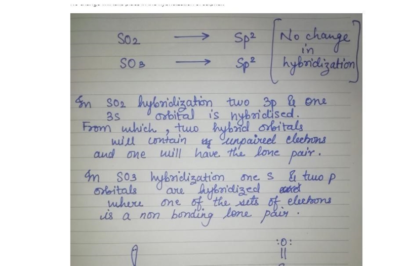 Sulfur dioxide reacts with oxygen to form sulfur trioxide. What change in hybridization-example-1