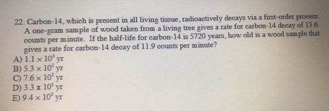 Carbon-14, which is present in all living tissue, radioactively decays via a first-example-1