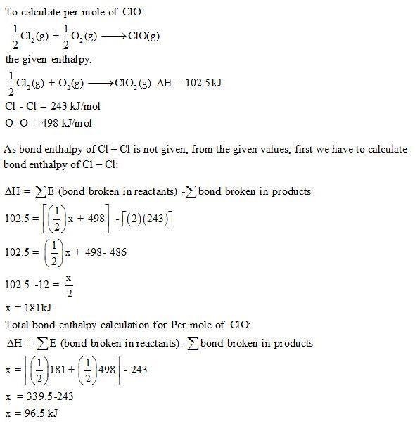 Given that a chlorine-oxygen bond in ClO2(g) has an enthalpy of 243 kJ/molkJ/mol , an-example-1