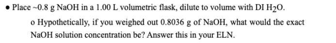 Hypothetically, if you weighed out 0.8036 g of NaOH, what would the exact NaOH solution-example-1