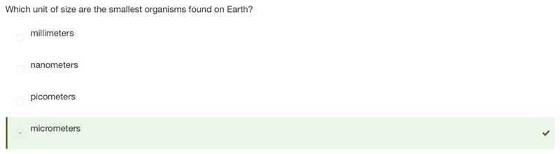 Which unit of size are the smallest organisms found on Earth? millimeters picometers-example-1
