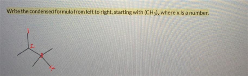 Write the condensed formula from left to right, starting with (CH3)x where x is a-example-1