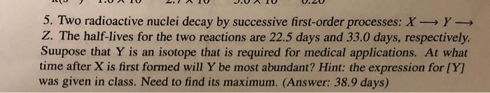 Two radioactive nuclides decay by successive first-order processes: (the quantities-example-1