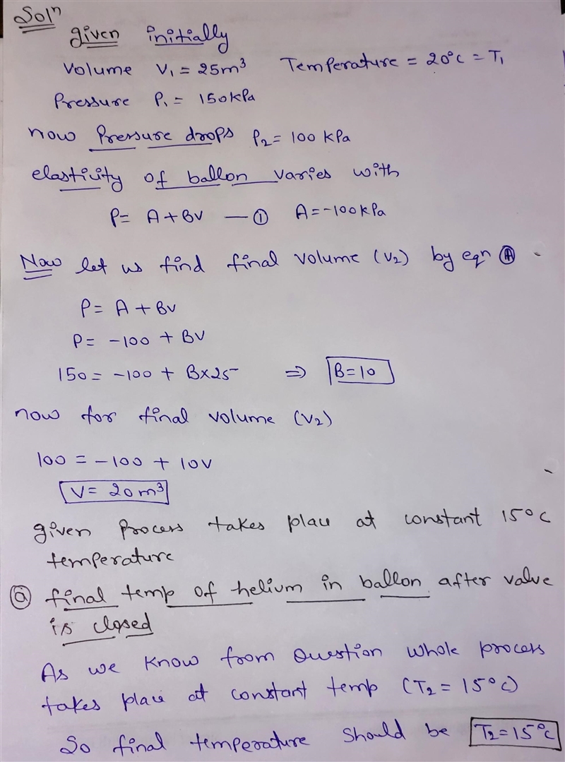 A spherical balloon initially contains 25m3 of helium gas at 20o C and 150 kPa. A-example-1