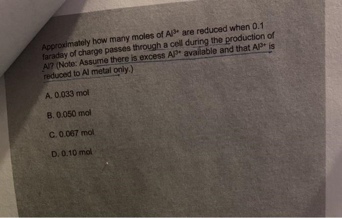 Approximately how many moles of Al3 are reduced when 0.1 faraday of charge passes-example-1